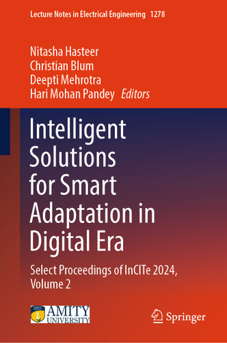 Intelligent Solutions for Smart Adaptation in Digital Era: Select Proceedings of InCITe 2024, Volume 2 (Lecture Notes in Electrical Engineering #1278) book cover by 