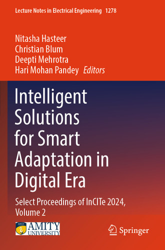 Intelligent Solutions for Smart Adaptation in Digital Era: Select Proceedings of InCITe 2024, Volume 2 (Lecture Notes in Electrical Engineering #1278) book cover by 