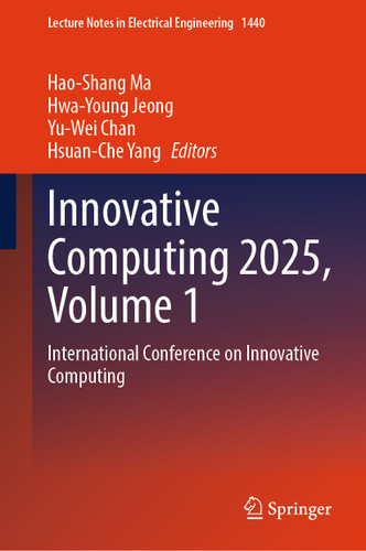Innovative Computing 2025, Volume 1: International Conference on Innovative Computing (Lecture Notes in Electrical Engineering #1440) book cover by 