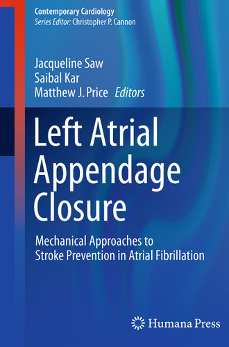 Left Atrial Appendage Closure: Mechanical Approaches to Stroke Prevention in Atrial Fibrillation (Contemporary Cardiology) book cover by 