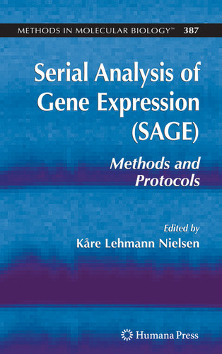 Serial Analysis of Gene Expression (SAGE): Methods and Protocols (Methods in Molecular Biology #387) book cover by 
