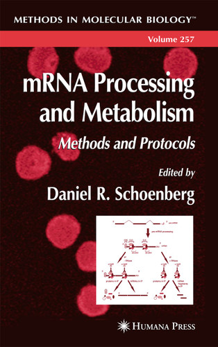 mRNA Processing and Metabolism: Methods and Protocols (Methods in Molecular Biology #257) book cover by 