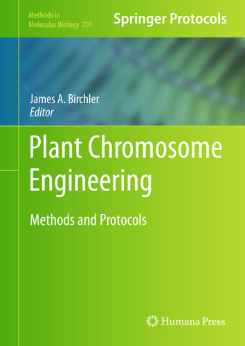 Plant Chromosome Engineering: Methods and Protocols (Methods in Molecular Biology #701) book cover by 
