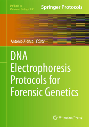 DNA Electrophoresis Protocols for Forensic Genetics (Methods in Molecular Biology #830) book cover by 