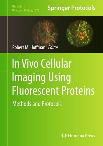 In Vivo Cellular Imaging Using Fluorescent Proteins: Methods and Protocols (Methods in Molecular Biology #872) book cover by 