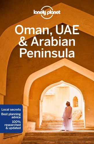 Lonely Planet Oman, UAE & Arabian Peninsula: Plan the Trip of a Lifetime | Detailed Itineraries & Maps | Insider Tips | Covers United Arab Emirates, Saudi Arabia, Oman, Qatar and more (Travel Guide) book cover by Lauren Keith, Jade Bremner, Tharik Hussain, Jessica Lee, Josephine Quintero, Jenny Walker
