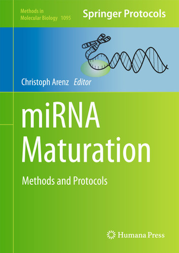 miRNA Maturation: Methods and Protocols (Methods in Molecular Biology #1095) book cover by 