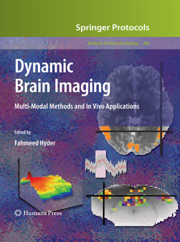 Dynamic Brain Imaging: Multi-Modal Methods and In Vivo Applications (Methods in Molecular Biology #489) book cover by 