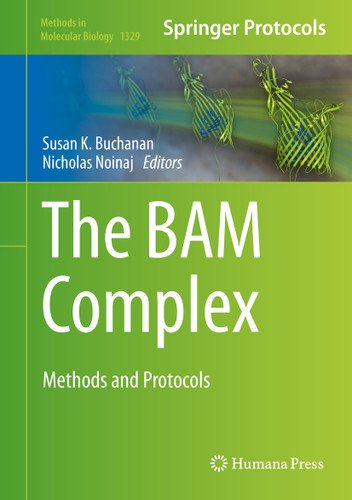 The BAM Complex: Methods and Protocols (Methods in Molecular Biology #1329) book cover by 