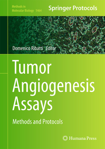 Tumor Angiogenesis Assays: Methods and Protocols (Methods in Molecular Biology #1464) book cover by 