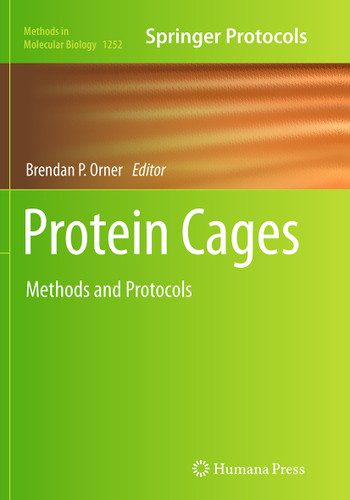 Protein Cages: Methods and Protocols (Methods in Molecular Biology #1252) book cover by 