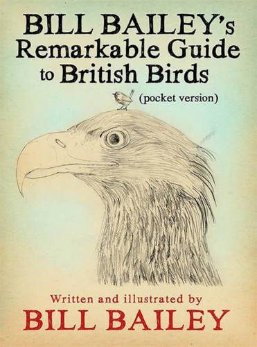 Bill Bailey's Remarkable Guide to British Birds book cover by Bill Bailey