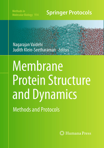 Membrane Protein Structure and Dynamics: Methods and Protocols (Methods in Molecular Biology #914) book cover by 