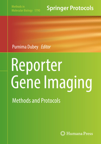 Reporter Gene Imaging: Methods and Protocols (Methods in Molecular Biology #1790) book cover by 