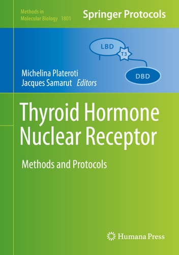 Thyroid Hormone Nuclear Receptor: Methods and Protocols (Methods in Molecular Biology #1801) book cover by 