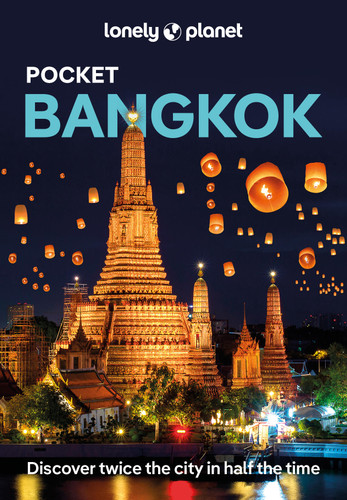 Lonely Planet Pocket Bangkok: Discover Twice the City in Half the Time | Top Sights | Maps & Walking Tours | Covers Wat Pho, Thanon Khao San, Kamthieng House and more (Pocket Guide) book cover by Barbara Woolsey