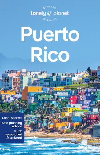 Lonely Planet Puerto Rico: Plan the Trip of a Lifetime | Detailed Itineraries & Maps | Insider Tips | Covers San Juan, El Yunque, Luquillo and more (Travel Guide) book cover by John Garry, Marc Di Duca, Amaya Garcia, Vanessa Ramos