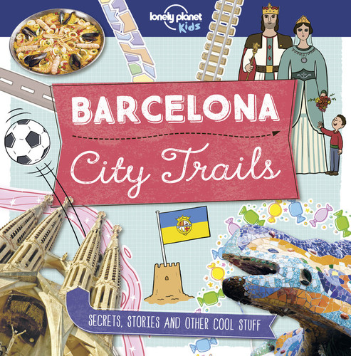 Lonely Planet Kids City Trails - Barcelona (Lonely Planet Kids) book cover by Moira Butterfield
