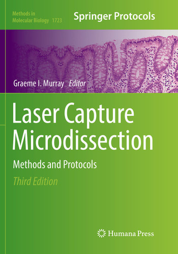 Laser Capture Microdissection: Methods and Protocols (Methods in Molecular Biology #1723) book cover by 