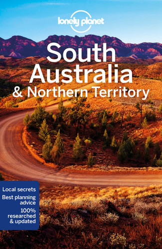 Lonely Planet South Australia & Northern Territory: Plan the Trip of a Lifetime | Detailed Itineraries & Maps | Insider Tips | Covers Adelaide, Kangaroo Island, Barossa Valley and more (Travel Guide) book cover by Charles Rawlings-Way, Anthony Ham