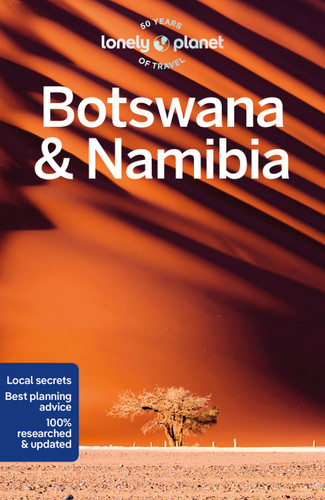 Lonely Planet Botswana & Namibia: Plan the Trip of a Lifetime | Detailed Itineraries & Maps | Insider Tips | Covers Victoria Falls, Okavango Delta, Etosha National Park and more (Travel Guide) book cover by Narina Exelby, Sarah Kingdom, Mary Fitzpatrick, Melanie van Zyl