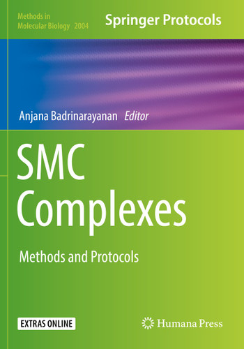 SMC Complexes: Methods and Protocols (Methods in Molecular Biology #2004) book cover by 