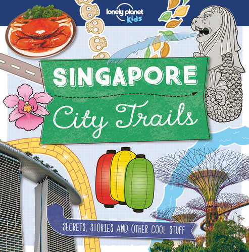 Lonely Planet Kids City Trails - Singapore (Lonely Planet Kids) book cover by Helen Greathead