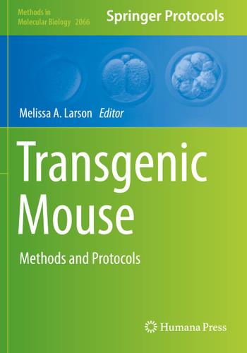 Transgenic Mouse: Methods and Protocols (Methods in Molecular Biology #2066) book cover by 