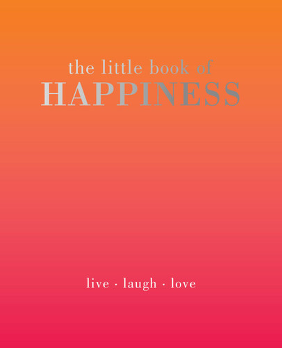 The Little Book of Happiness: Live. Laugh. Love book cover by Alison Davies