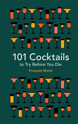 101 Cocktails to Try Before You Die book cover by Francois Monti