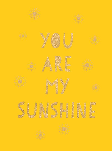 You Are My Sunshine: Uplifting Quotes for an Awesome Friend book cover by Summersdale