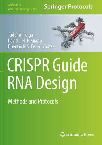 CRISPR Guide RNA Design: Methods and Protocols (Methods in Molecular Biology #2162) book cover by 