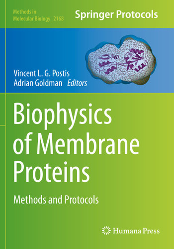 Biophysics of Membrane Proteins: Methods and Protocols (Methods in Molecular Biology #2168) book cover by 