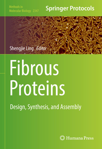 Fibrous Proteins: Design, Synthesis, and Assembly (Methods in Molecular Biology #2347) book cover by 