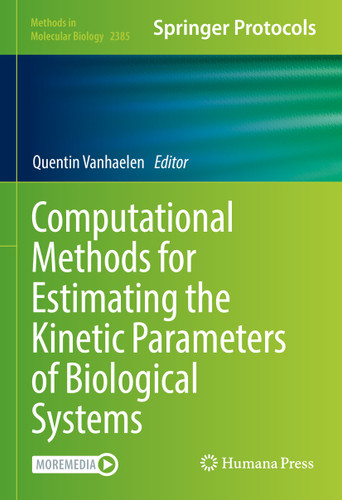 Computational Methods for Estimating the Kinetic Parameters of Biological Systems (Methods in Molecular Biology #2385) book cover by 