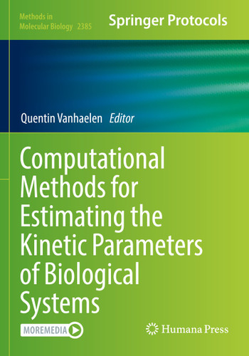 Computational Methods for Estimating the Kinetic Parameters of Biological Systems (Methods in Molecular Biology #2385) book cover by 
