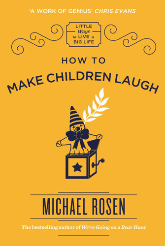 How to Make Children Laugh (Little Ways to Live a Big Life) book cover by Michael Rosen
