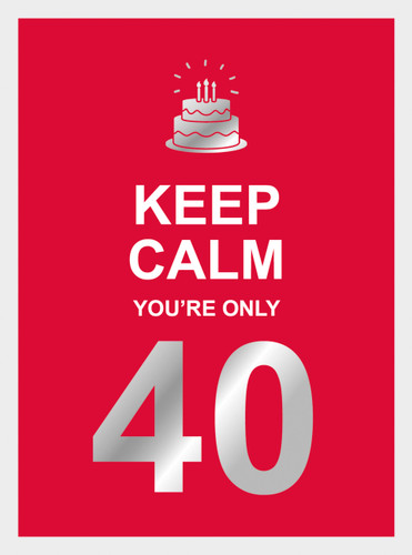 Keep Calm You're Only 40 book cover by Summersdale