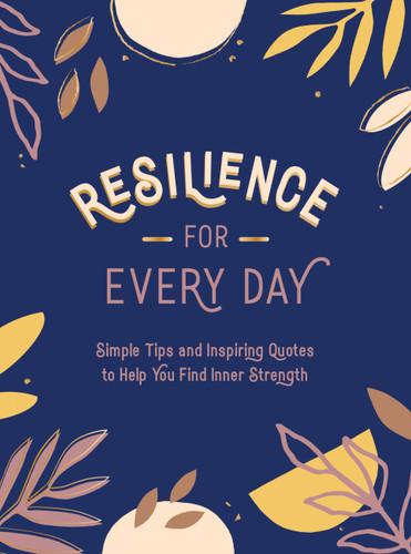 Resilience for Every Day: Simple Tips and Inspiring Quotes to Help You Find Inner Strength book cover by Summersdale