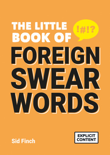 The Little Book of Foreign Swear Words (Little Book of) book cover by Sid Finch