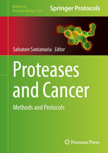 Proteases and Cancer: Methods and Protocols (Methods in Molecular Biology #2747) book cover by 