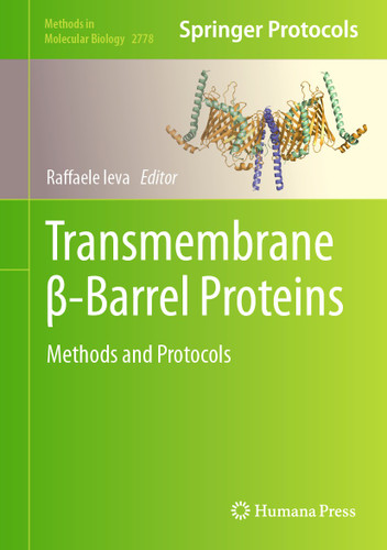 Transmembrane β-Barrel Proteins: Methods and Protocols (Methods in Molecular Biology #2778) book cover by 