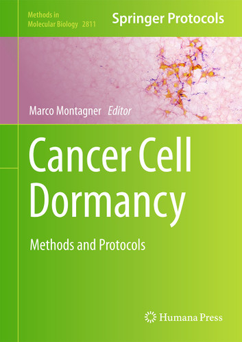 Cancer Cell Dormancy: Methods and Protocols (Methods in Molecular Biology #2811) book cover by 
