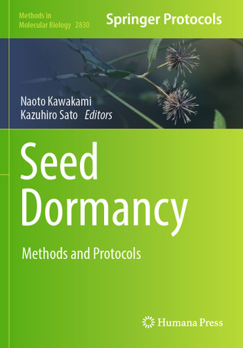 Seed Dormancy: Methods and Protocols (Methods in Molecular Biology #2830) book cover by 
