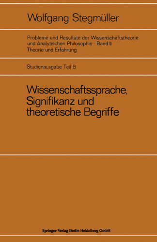 Wissenschaftssprache, Signifikanz und theoretische Begriffe (Probleme und Resultate der Wissenschaftstheorie und Analytischen Philosophie #2 / B) book cover by Wolfgang Stegmüller
