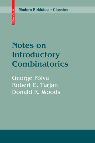 Notes on Introductory Combinatorics (Modern Birkhäuser Classics) book cover by George Pólya, Robert E. Tarjan, Donald R. Woods
