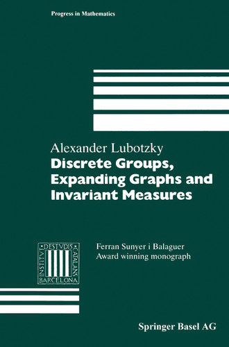 Discrete Groups, Expanding Graphs and Invariant Measures (Modern Birkhäuser Classics) book cover by Alex Lubotzky