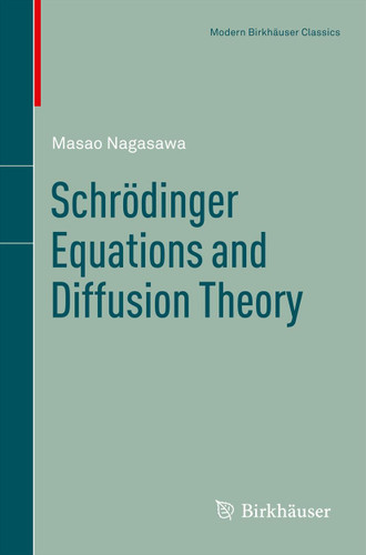 Schrödinger Equations and Diffusion Theory (Modern Birkhäuser Classics) book cover by Masao Nagasawa