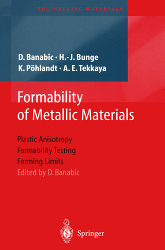 Formability of Metallic Materials: Plastic Anisotropy, Formability Testing, Forming Limits (Engineering Materials) book cover by H.J. Bunge, K. Pöhlandt, A.E. Tekkaya, D. Banabic