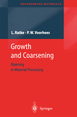 Growth and Coarsening: Ostwald Ripening in Material Processing (Engineering Materials) book cover by Lorenz Ratke, Peter W. Voorhees